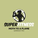 SuperFitness - Moth To A Flame
