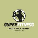 SuperFitness - Moth To A Flame (Instrumental Workout Mix 133 bpm)