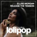 Ellise Morgan - Release The Tension (Original Mix)