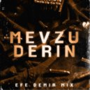 Efe Demir Mix - Mevzu Derin