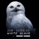 John Ov3rblast - White Glaux