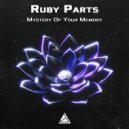 Ruby Parts - Mystery Of Your Memory