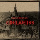 JUNGSAUSXXX - Edelweiss 1939 (Trap Remix)