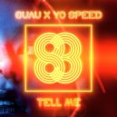 Guau & Yo Speed - Tell Me
