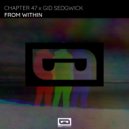 Chapter 47 & Gid Sedgwick - From Within