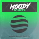 Moody (UK) - To Ibiza