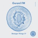 Gerard FM - Stranger Things