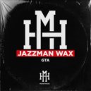 Jazzman Wax - GTA