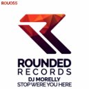 DJ Morelly - Stop Were You Here