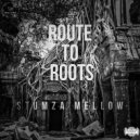 Stumza Mellow - Route to Roots