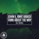 Johan K, Rinat Bibikov - Think About The Way