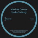 Maxime Groove - Shake Ya Body