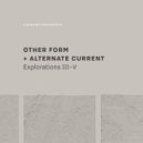 Other Form, Alternate Current - Exploration III: SELL