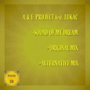 A & E Project feat. Lukac - Sound Of My Dream