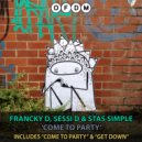 Francky D, Sessi D & Stas Simple - Come To Party