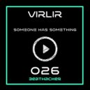 VirLir - Someone Has Something