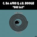 C. Da Afro & J.B. Boogie - Dub Sax