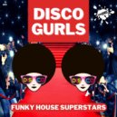 Disco Gurls - Funky House Superstars