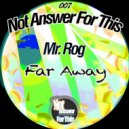 Mr. Rog - Far Away