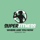 SuperFitness - Where Are You Now