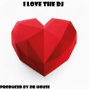 Dr House - I Love The Dj