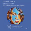 DJ Izee & Terri B! - Let\'s Talk About It (Jerry Ropero Miami Dub Remix)