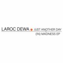 LaRoc Dewa - Madness (Original Mix)