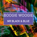 Mr Black & Blue - Boogie Woogie