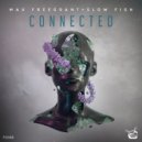 Max Freegrant & Slow Fish - Connected