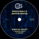 Disco Ball'z & Depth Phunk - Who Is Jack?