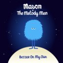 Mason feat. The Melody Men - Better On My Own (Dub Mix)