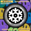 MrSee - Acid Attack (Max Hebert Remix)