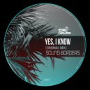 Sound Borders - Yes, I Know (Original Mix)