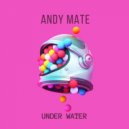 Andy Mate - Under Water