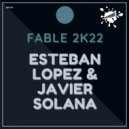 Esteban Lopez & Javier Solana - Fable 2k22