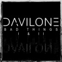 Davilone - Bad Things II