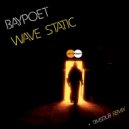 Baypoet - Wave Static