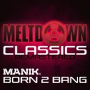Manik (NZ) - Born 2 Bang