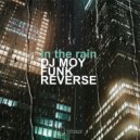 DJ Moy, Funk Reverse - In The Rain