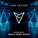 MEKKAWY - MAKE SOME NOISE (Original Mix)