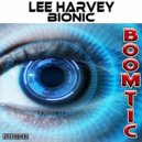 Lee Harvey - Bionic