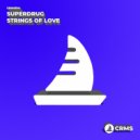 Super Drug - Strings Of Love