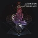 Dean Mickoski - Losing Your Mind (Roger Sanchez Dark Extended Instrumental)