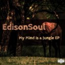 EdisonSoul - My Mind Is A Jungle