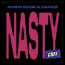 Amine Edge, Amine Edge & DANCE - Nasty