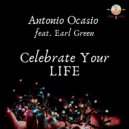 Antonio Ocasio feat. Earl Green - Celebrate Your Life