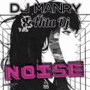 Dj Manry & Ñita Dj - Noise