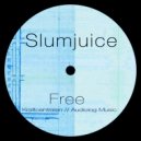 Slumjuice - Free
