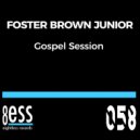 Foster Brown Junior - Gospel Session