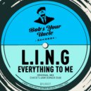 L.I.N.G - Everything To Me (Chico\'s 4AM Doner Dub)